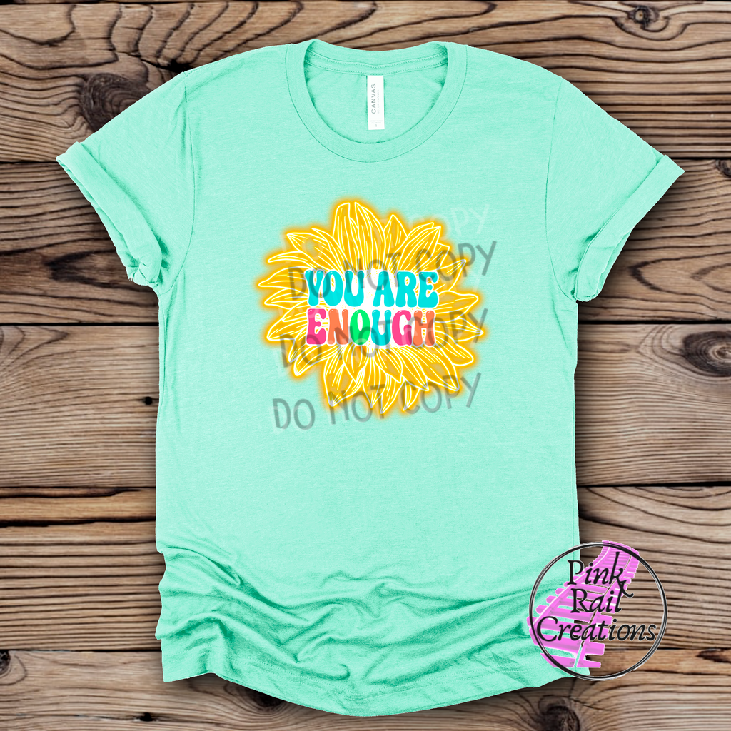 D-13 You Are Enough Colorful Flower Completed Tee