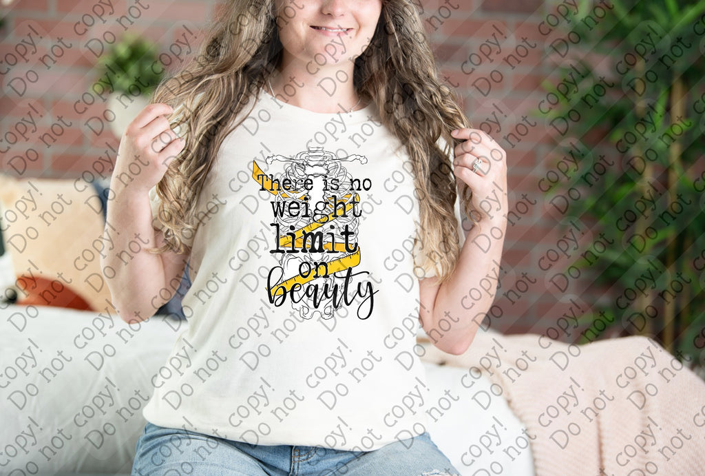 D-144 There is No Weight Limit on Beauty Completed Tee