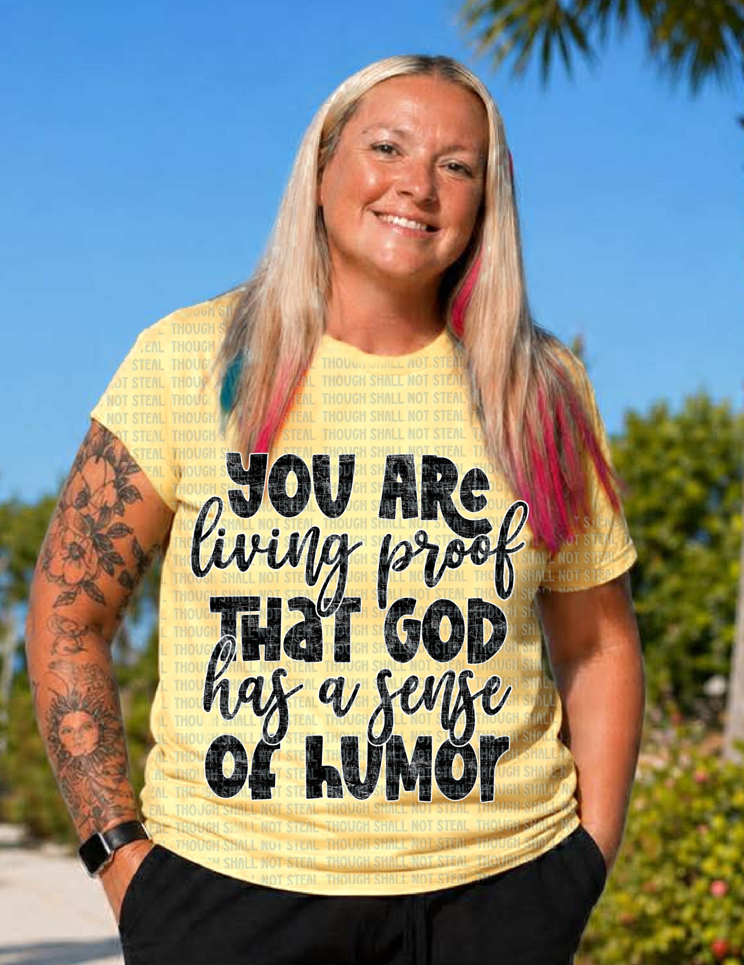 D-191 You are living proof that God has a sense of Humor Completed Tee