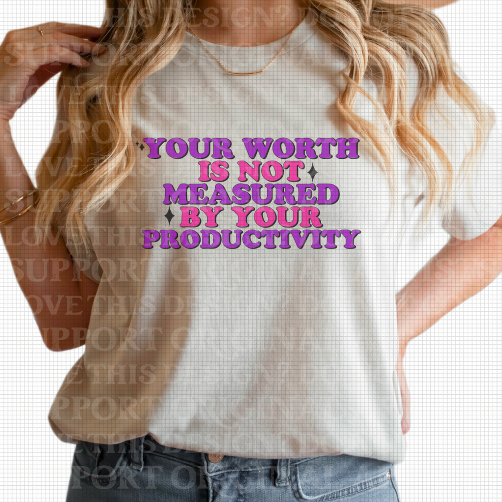 D-81 Worth is Not measured by productivity Completed Tee
