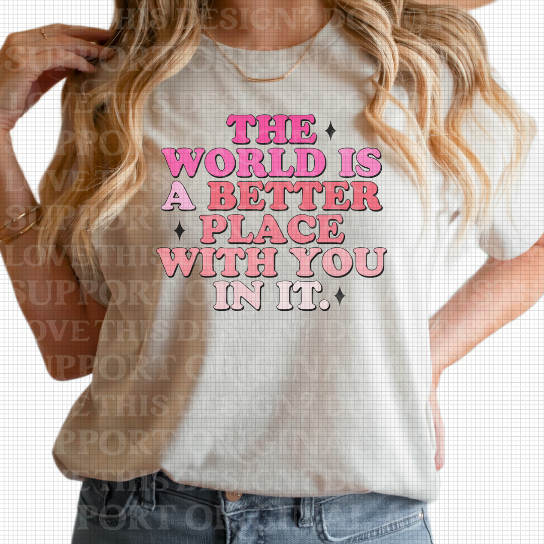 D-83 The world is a better place Completed Tee