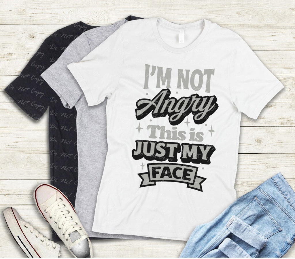 L-196 I'M NOT ANGRY THIS IS JUST MY FACE Completed Tee