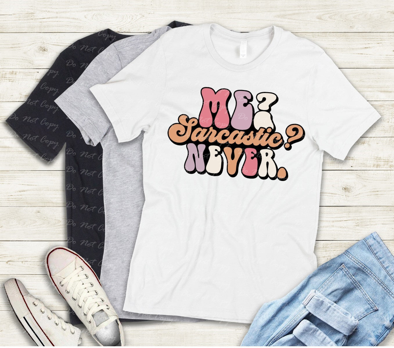 L-207 ME SARCASTIC NEVER Completed Tee