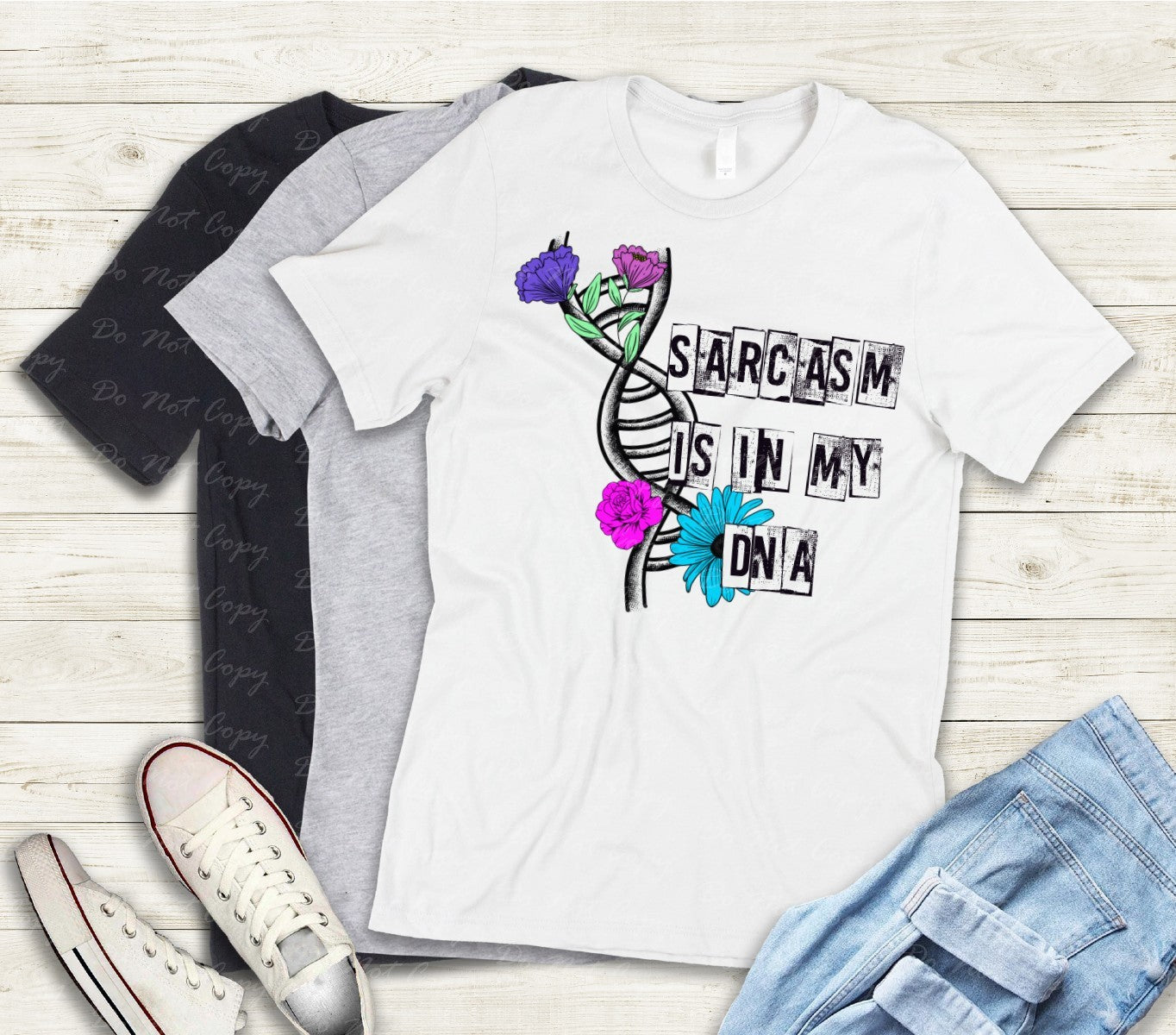 L-211 SARCASM IS IN MY DNA DTF TRANSFER ONLY