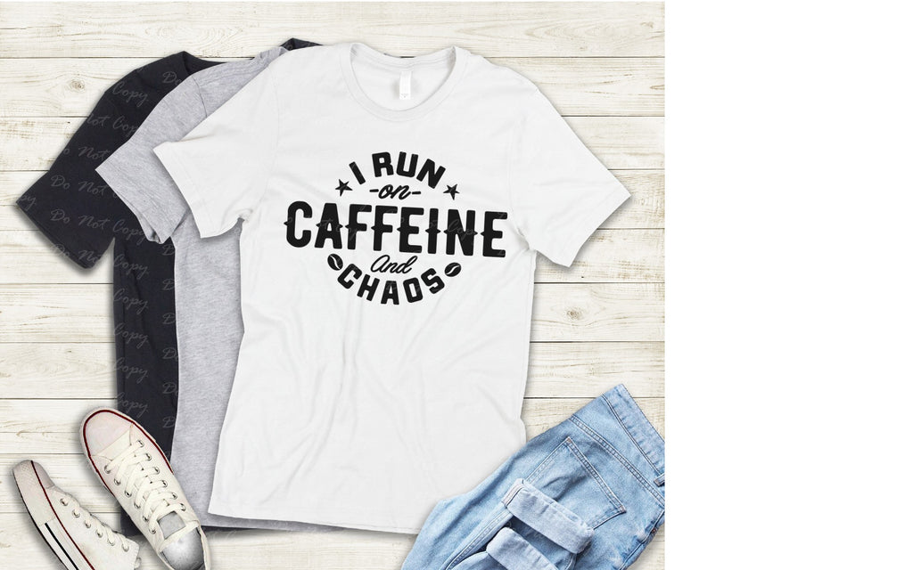 L-224 I RUN ON CAFFEINE AND CHAOS Completed Tee