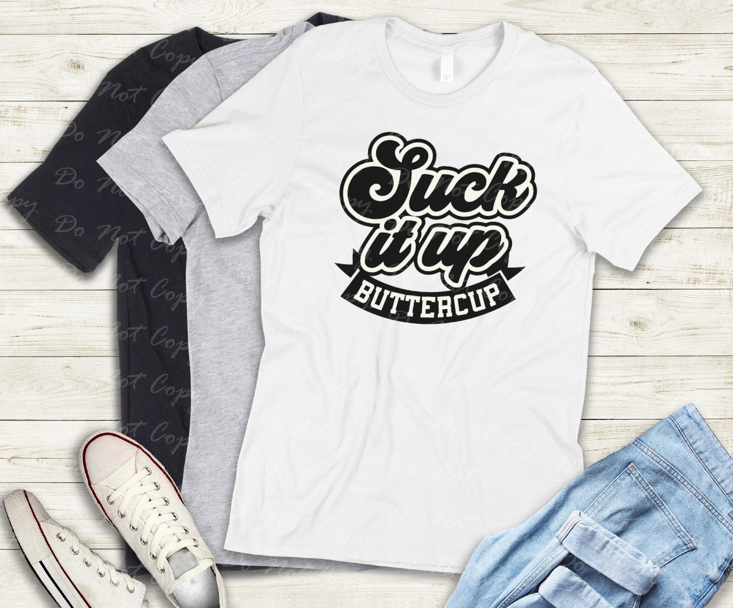 L-227 SUCK IT UP BUTTERCUP Completed Tee