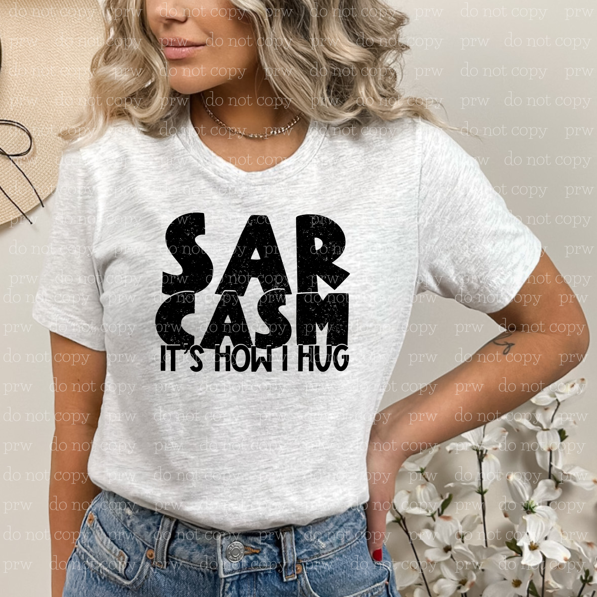 L-25 Sarcasm It's How I Hug  DTF Transfer ONLY
