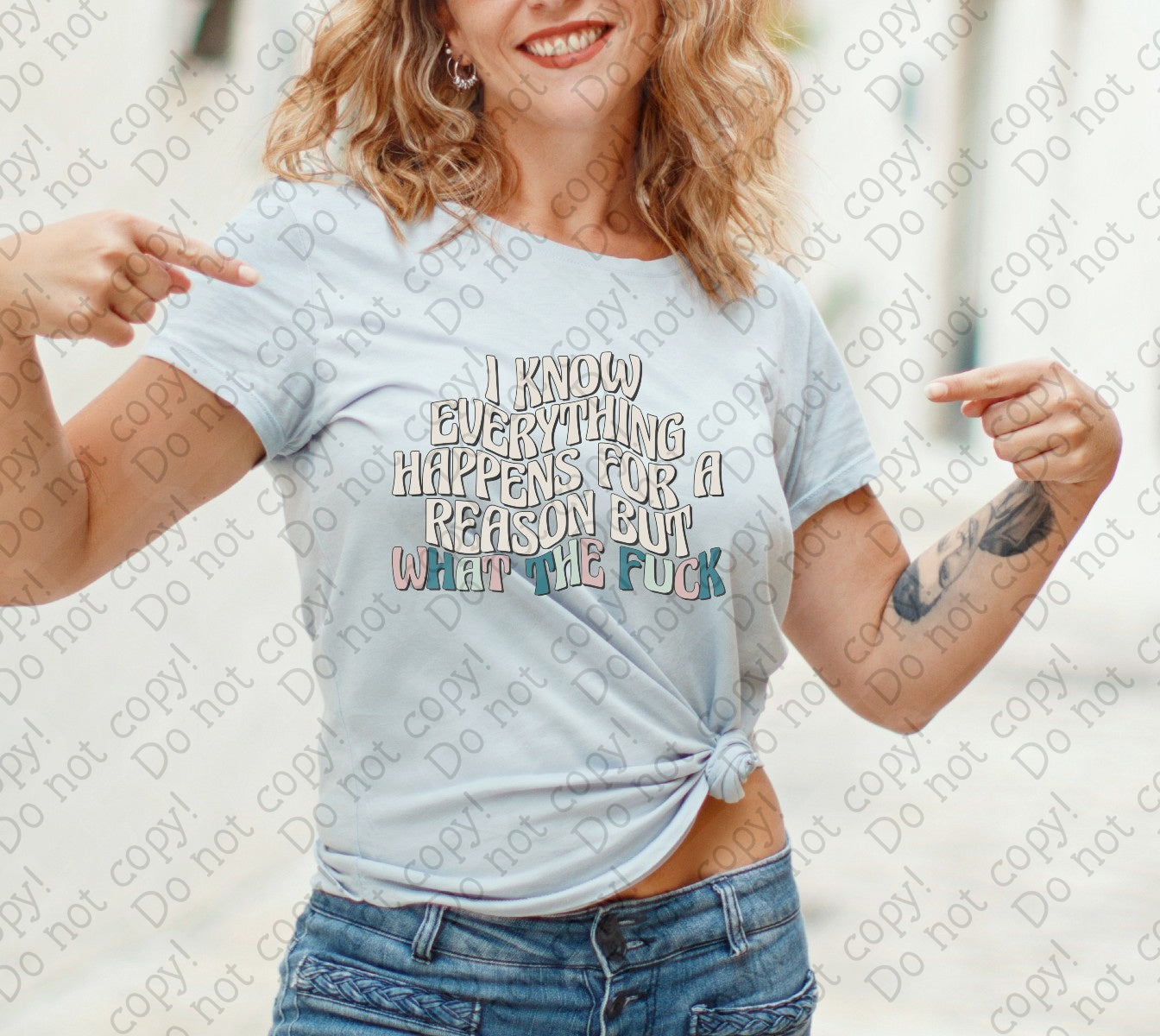 L-292 I Know Everything Happens for a Reason But WTF Completed Tee