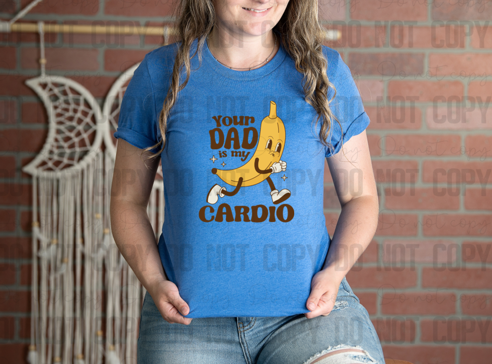 L-31 Your Dad Is My Cardio DTF TRANSFER ONLY