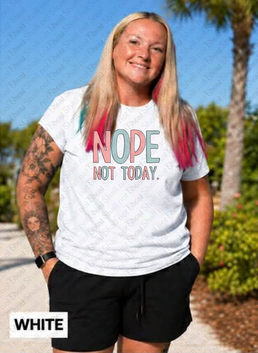 L-335 Nope Not Today Completed Tee