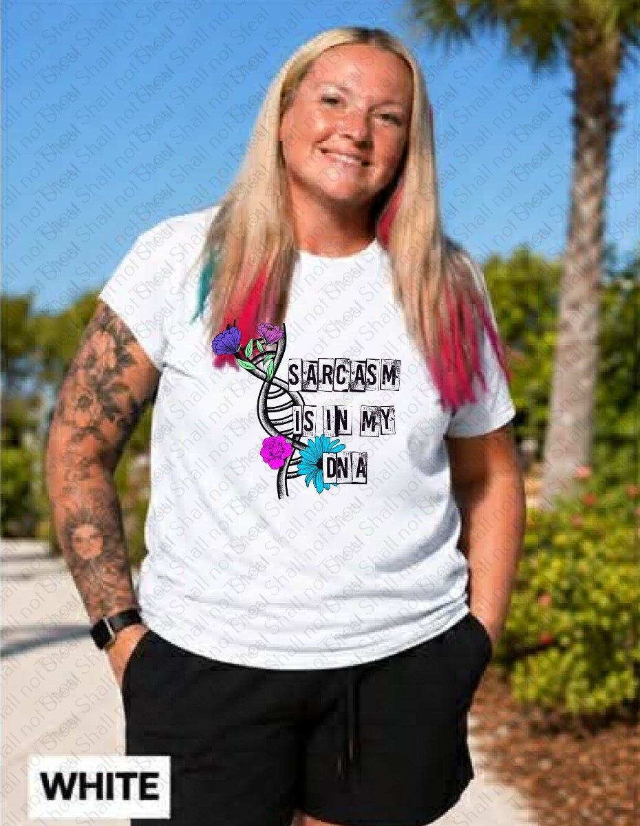 L-338 Sarcasm is in my DNA Completed Tee