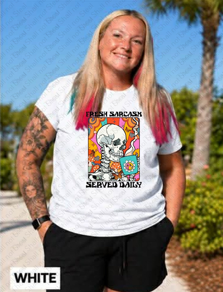 L-340 Fresh Sarcasm Served Daily Completed Tee