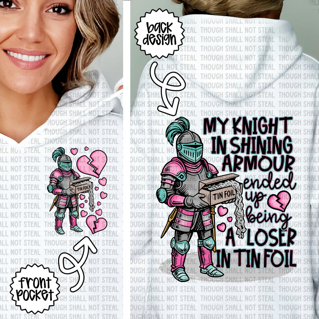 L-351 My Knight in Shining Armour Turned out to be a Loser in Tin Foil Pocket and Back Design Completed Tee
