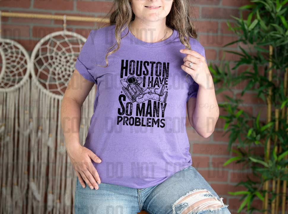 L-37 Houston I Have So Many Problems DTF TRANSFER ONLY