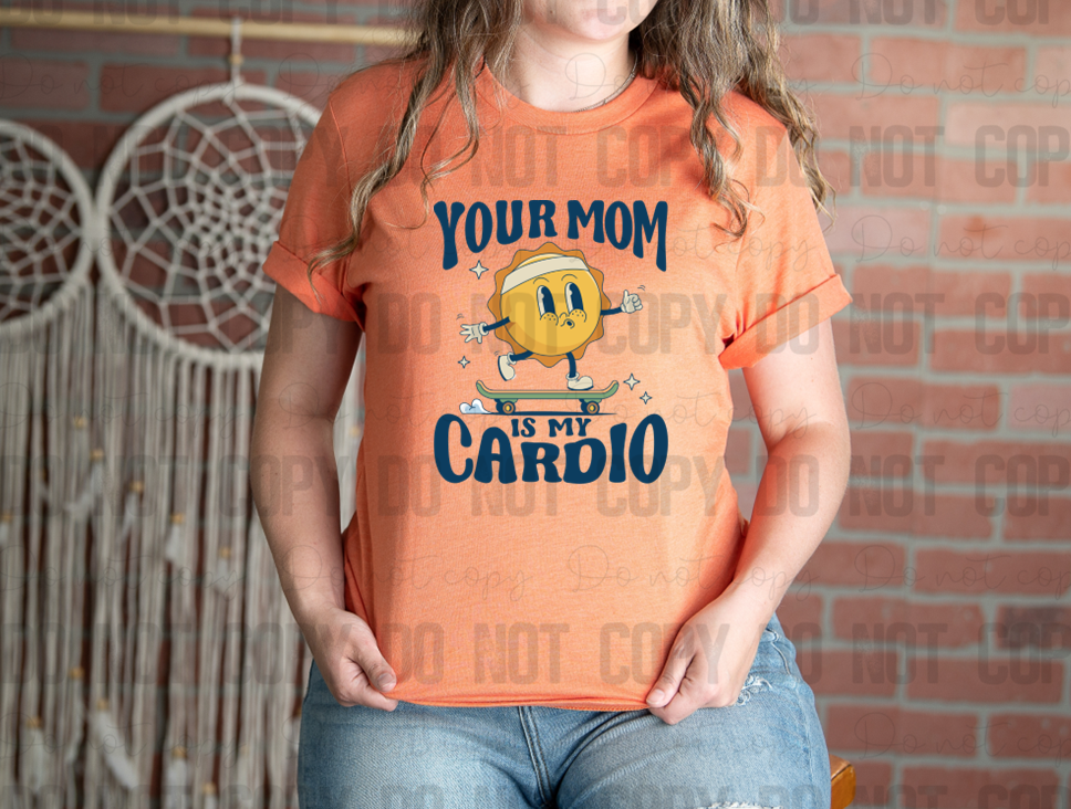 L-41 Your Mom Is My Cardio DTF TRANSFER ONLY