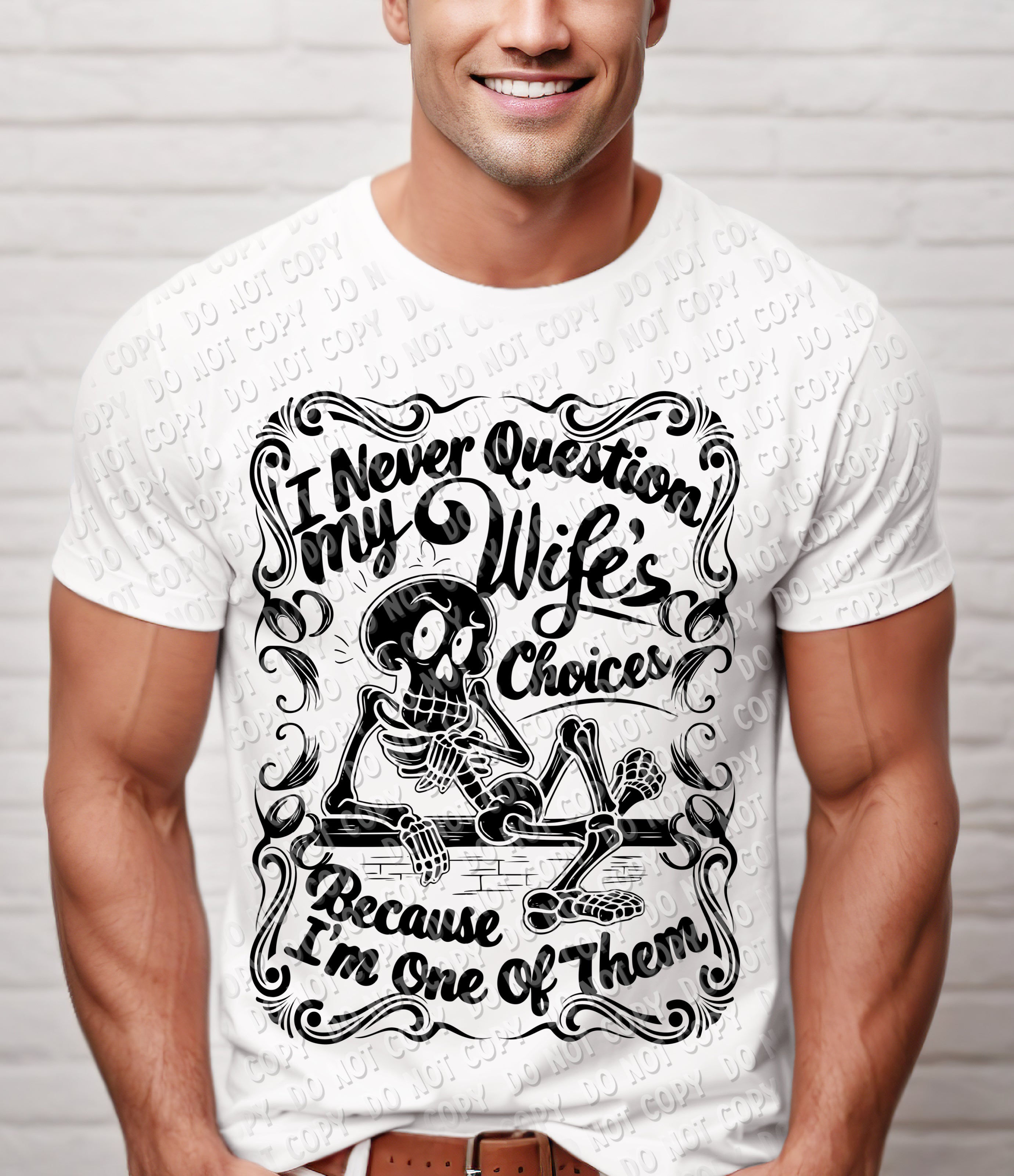 L-68 I never Question my Wife - Black DTF TRANSFER ONLY