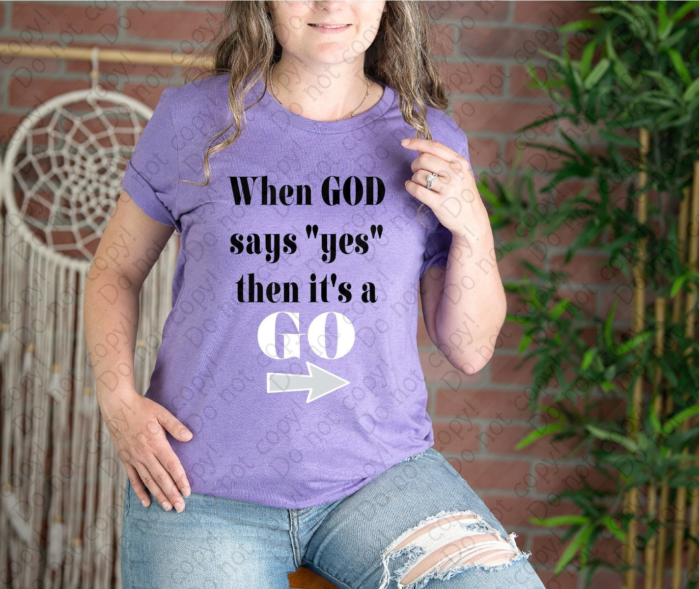 O-104 When God Says Yes then it's a Go DTF TRANSFER ONLY