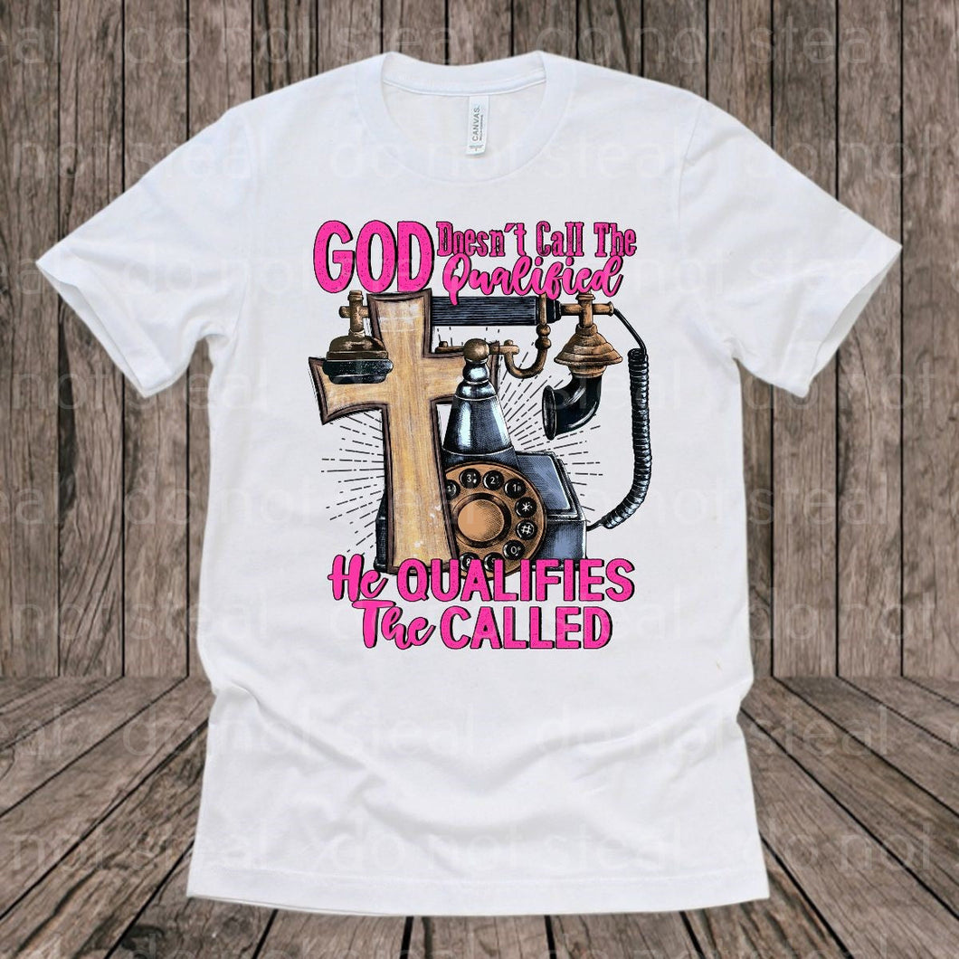 O-20A God doesn't Call the Qualified he Qualifies the Called Pink Writing Completed Tee