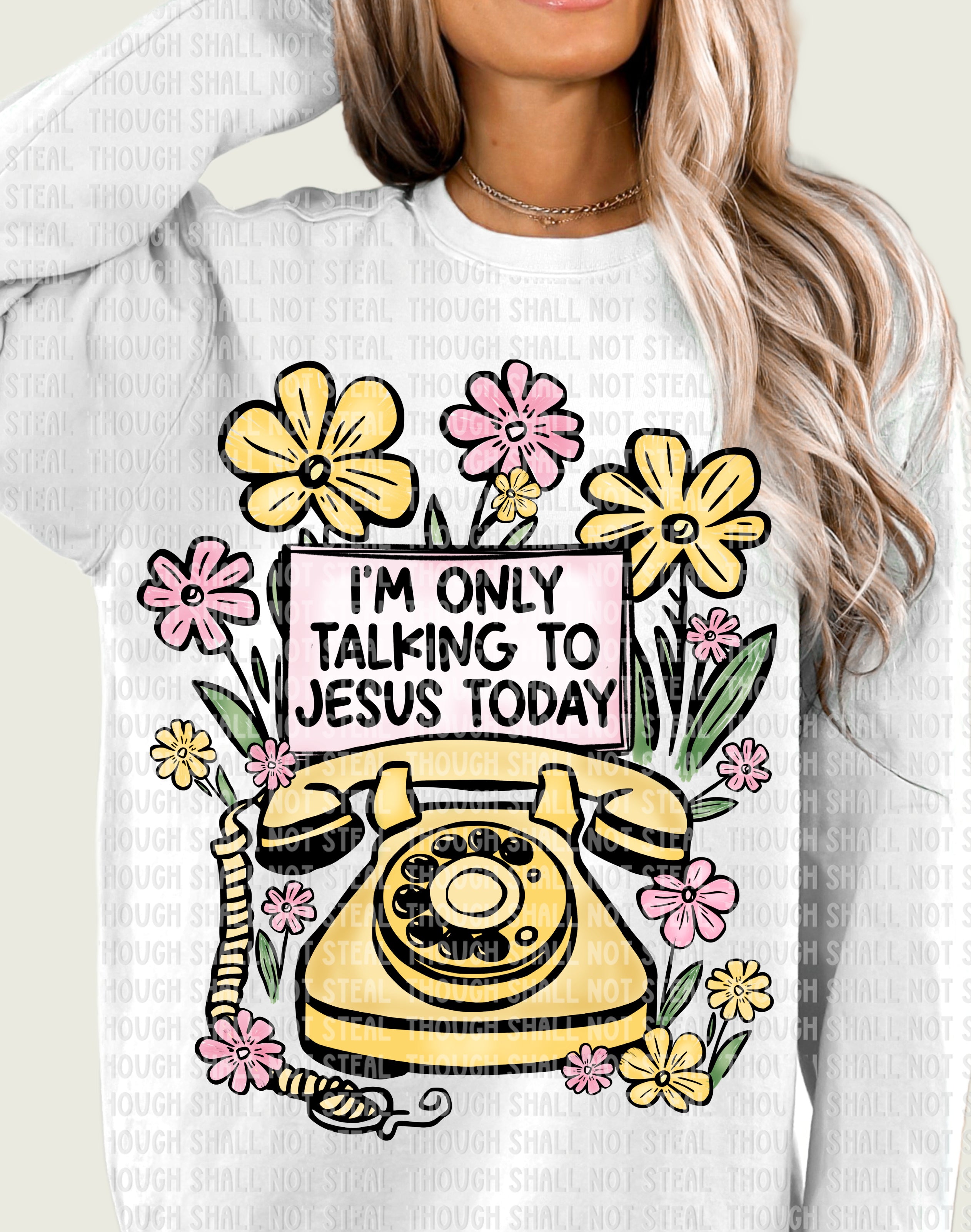 O-74 I_m only talking to Jesus Today DTF TRANSFER ONLY