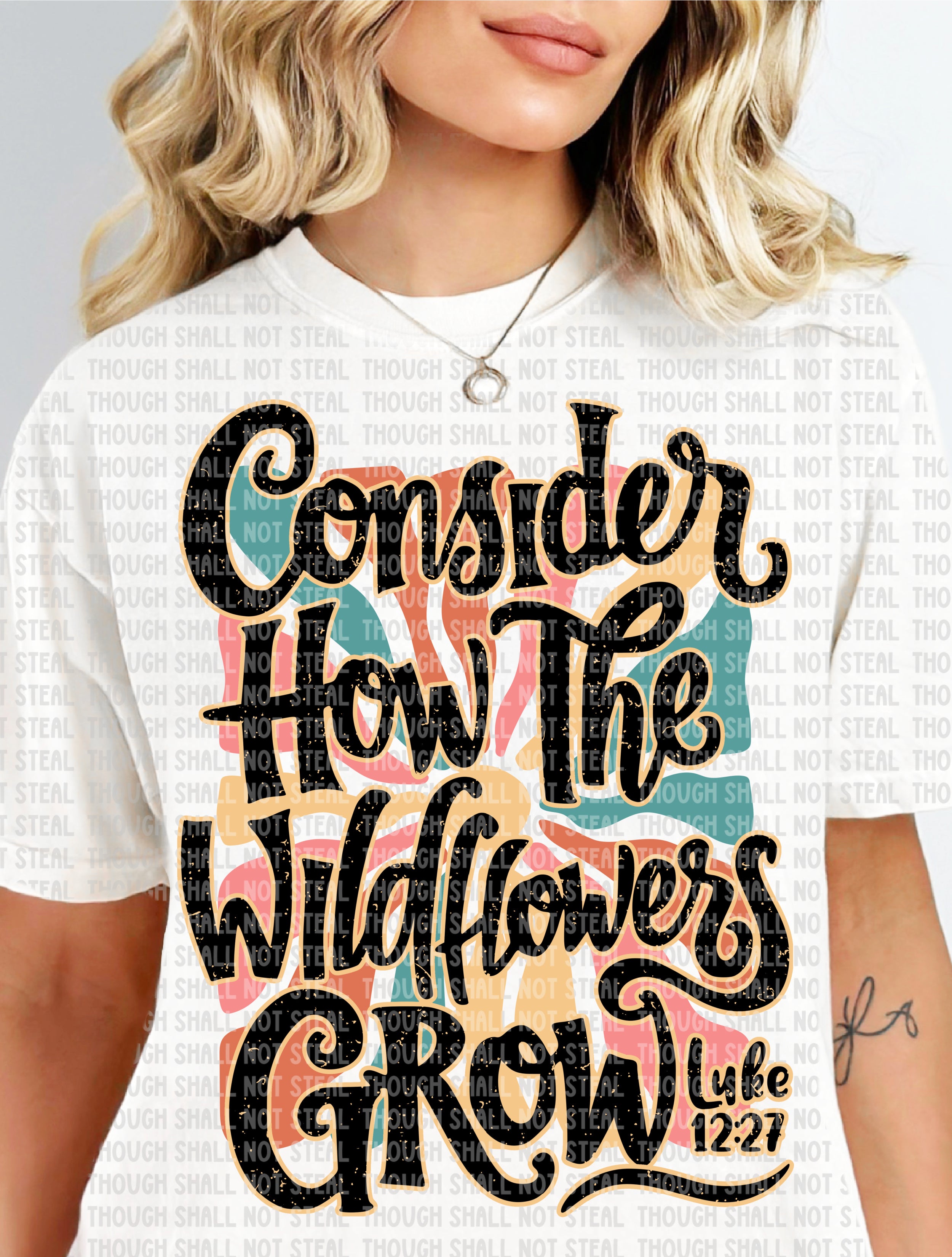O-79 Consider How The Wildflowers Grow DTF TRANSFER ONLY