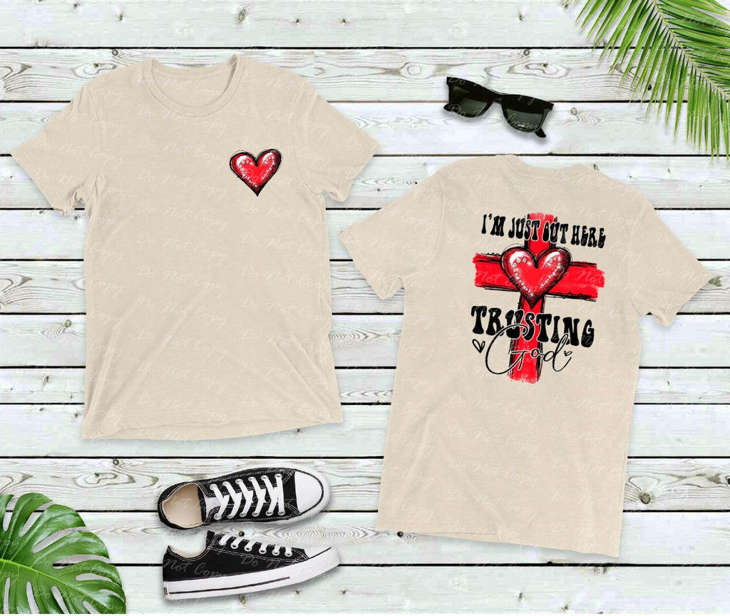 O-93 I'M JUST OUT HERE TRUSTING GOD DTF TRANSFER ONLY