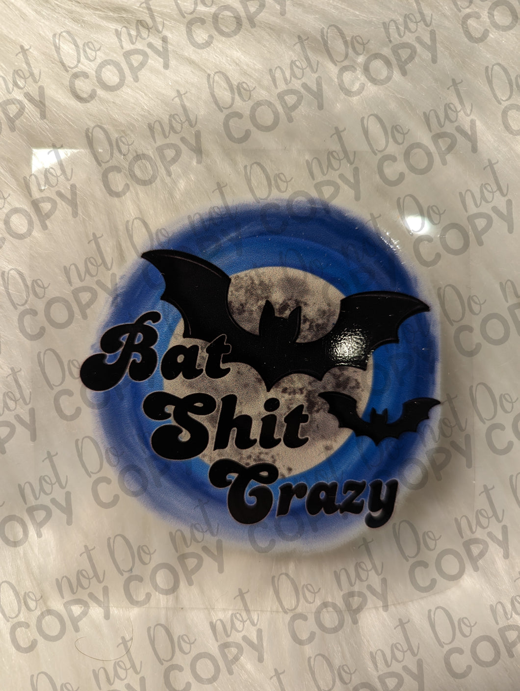 RTS Bat Shit Crazy Moon UV DTF Print
