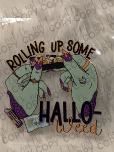 RTS Rolling up some Hallo-Weed UV DTF Print