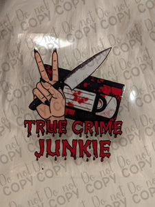 RTS True Crime Junkie UV DTF Print