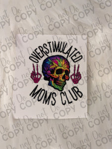 RTS Overstimulated Moms club Skeleton UV DTF Print