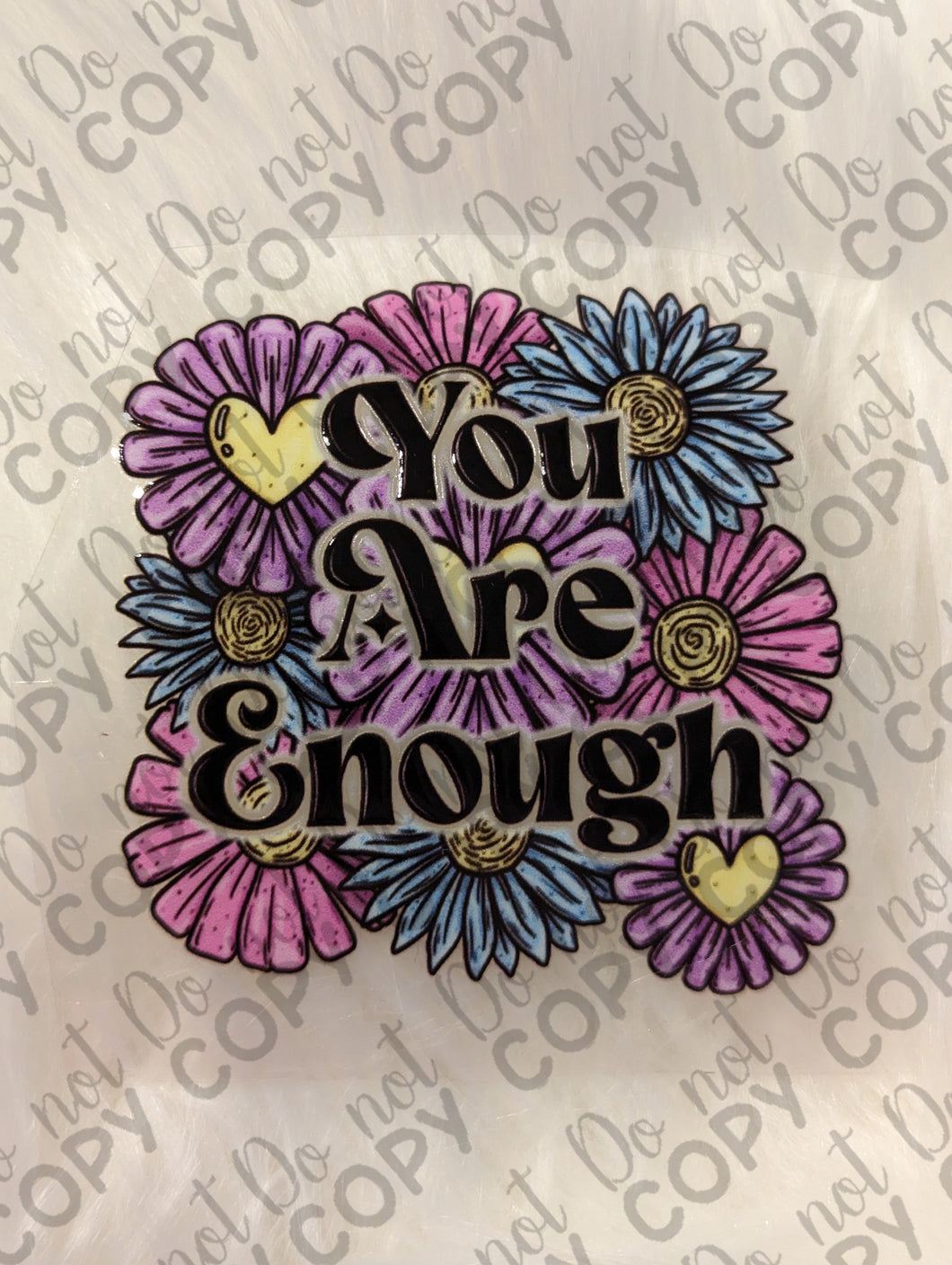 RTS You are Enough UV DTF Print