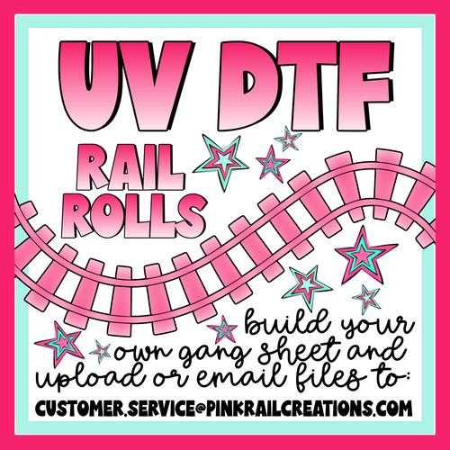 UV Rail Rolls (UV DTF custom by the roll) 22.5" BY LENGTH SELECTED 12" MINIMUM - NOT available for Porch Pickup