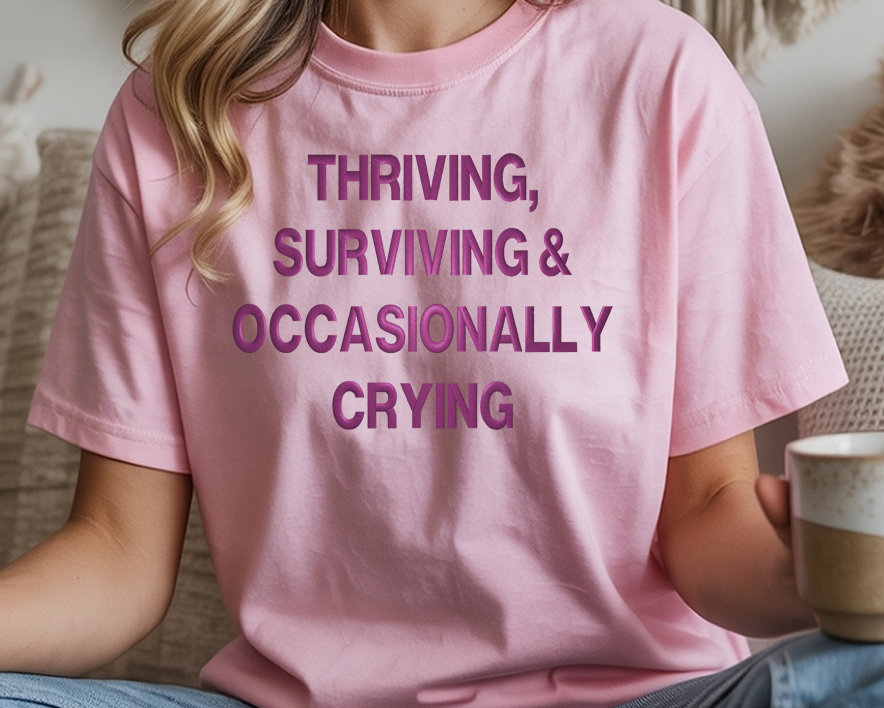 Thriving Surviving and Occasionally Crying embroidery shirt