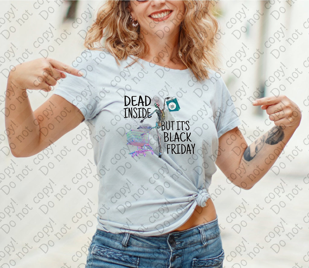 U-117 Dead Inside But It's Black Friday Completed Tee