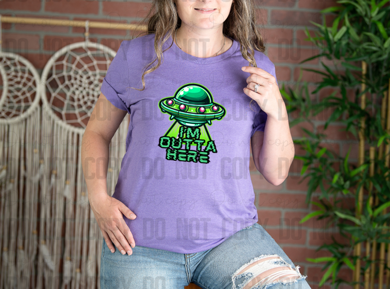 U-13 I'm Outta Here UFO DTF TRANSFER ONLY