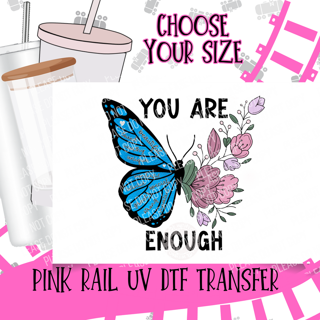 UV-15 You Are Enough Floral Butterfly UV DTF Transfer ONLY - Select Size