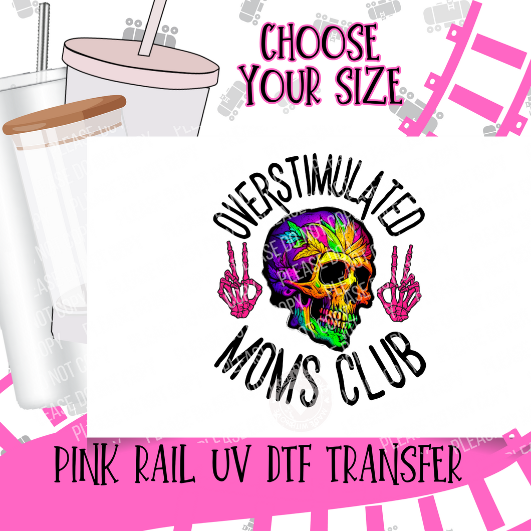UV-44 Overstimulated Moms Club Neon Skellie UV DTF Transfer ONLY - Select Size