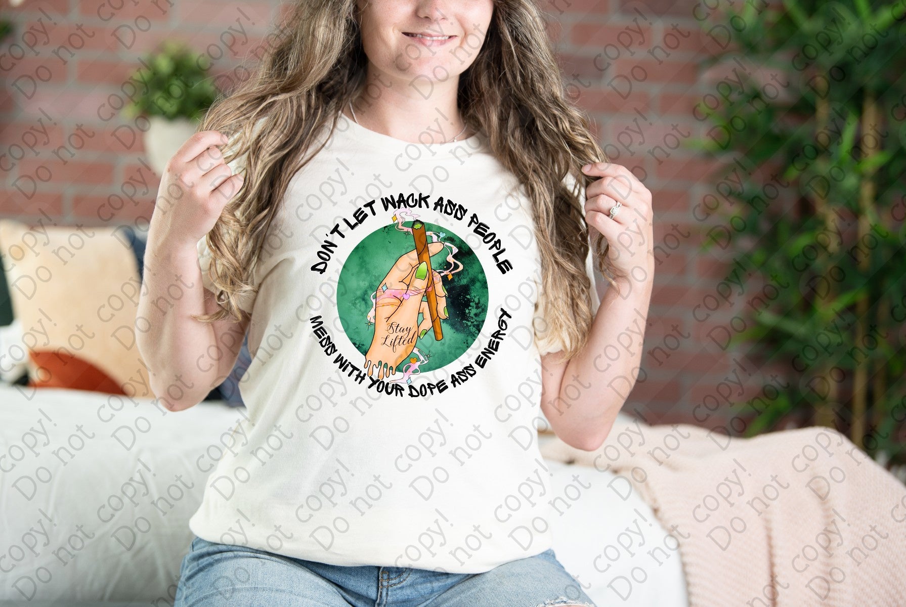 W-32 Don't Let Wack Ass People Mess with Dope Ass Energy Completed Tee