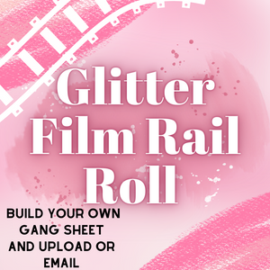 Glitter Film Rail Rolls 12" minimum (DTF custom by the roll)  READ DESCRIPTION FOR SHIPPING CUTOFFS