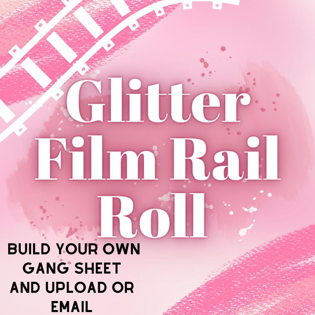 Glitter Film Rail Rolls (DTF custom by the roll)