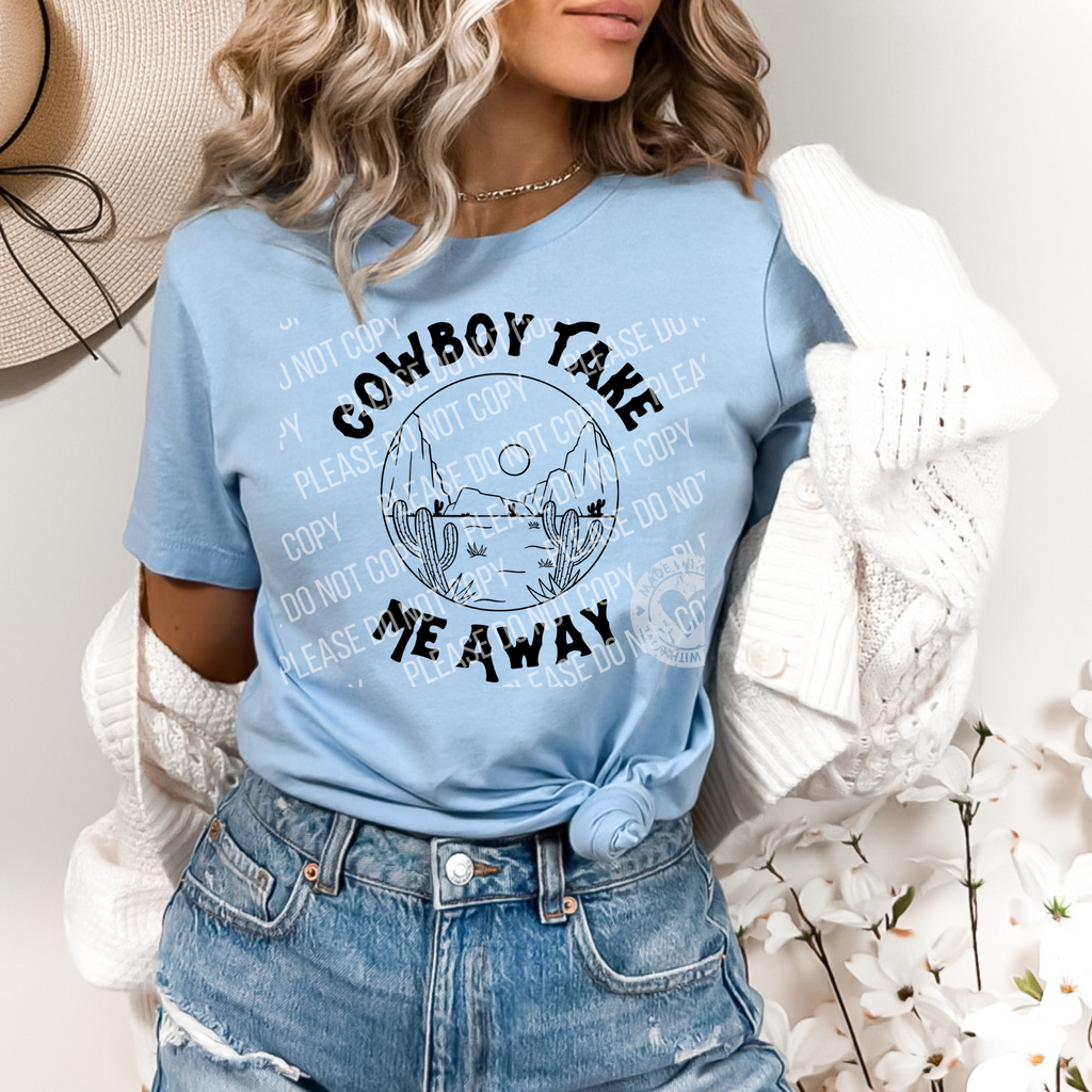 N-15 Cowboy Take Me Away DTF TRANSFER ONLY