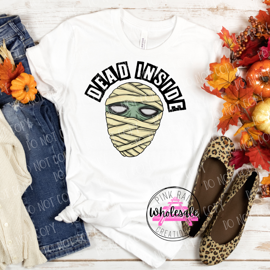 10-05 Dead Inside  DTF TRANSFER ONLY