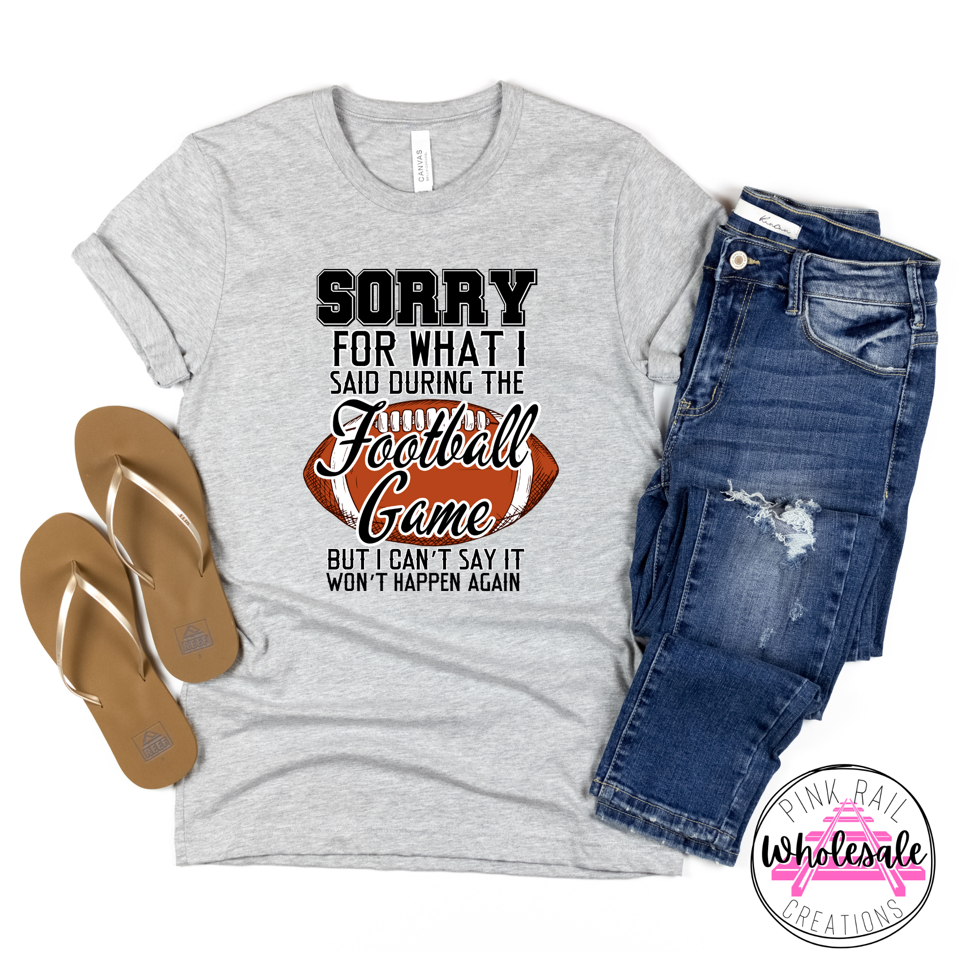 13-07 Sorry for what I Said During The Football Game  DTF TRANSFER ONLY