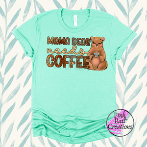 05-27 Mama Bear Needs Coffee - DTF Transfer Only