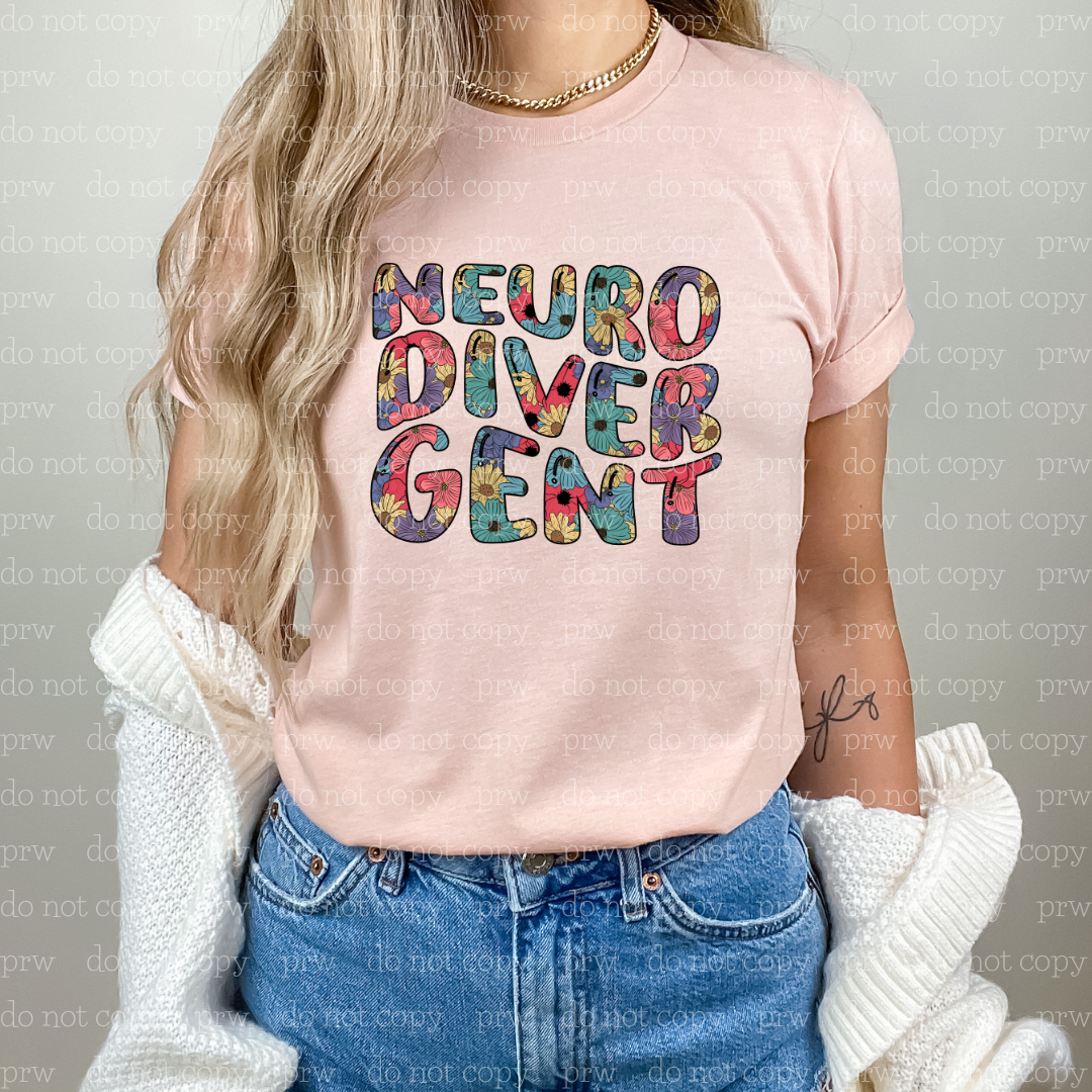 29-07 Neurodivergent Floral DTF TRANSFER ONLY
