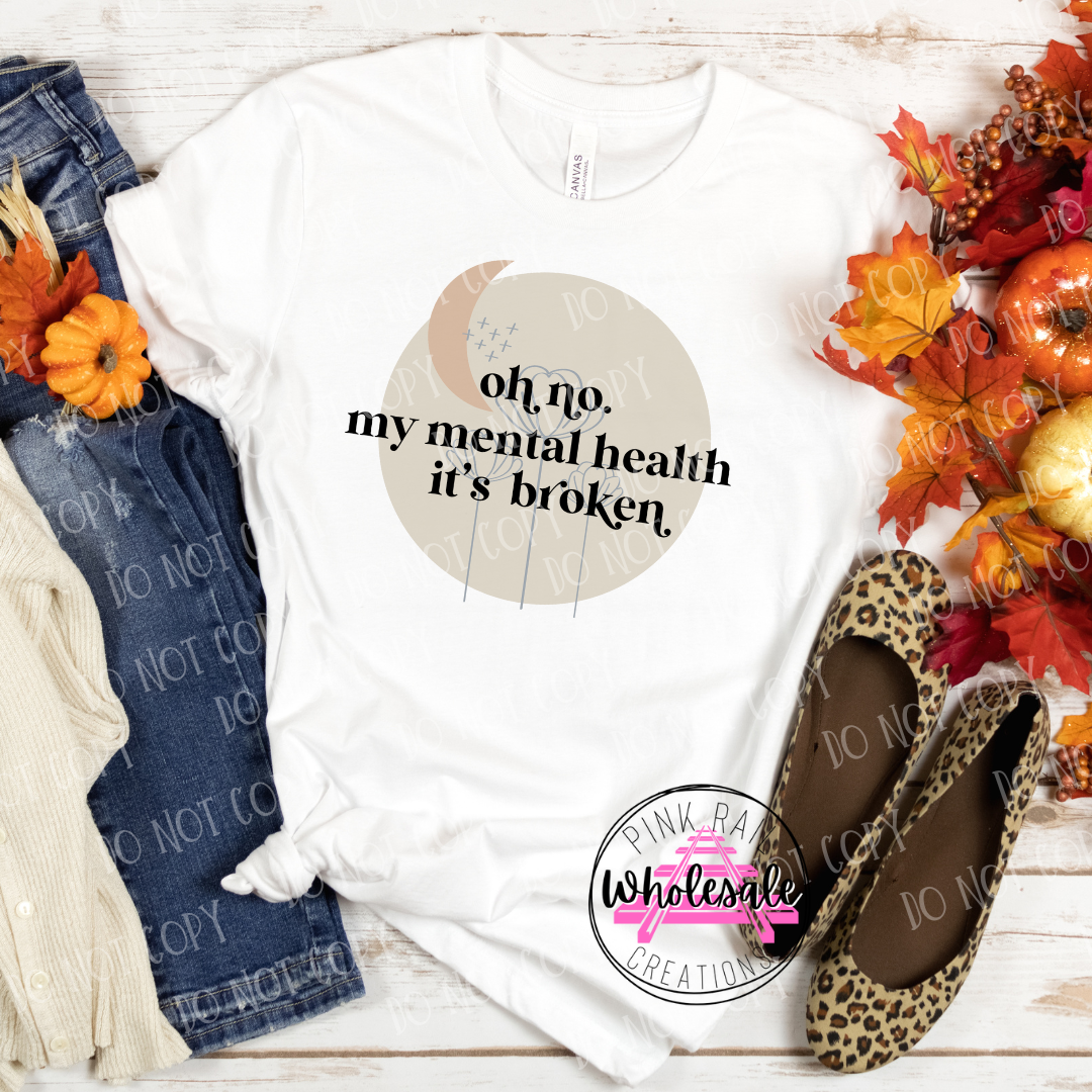 29-02 Mental Health Is Broken DTF TRANSFER ONLY