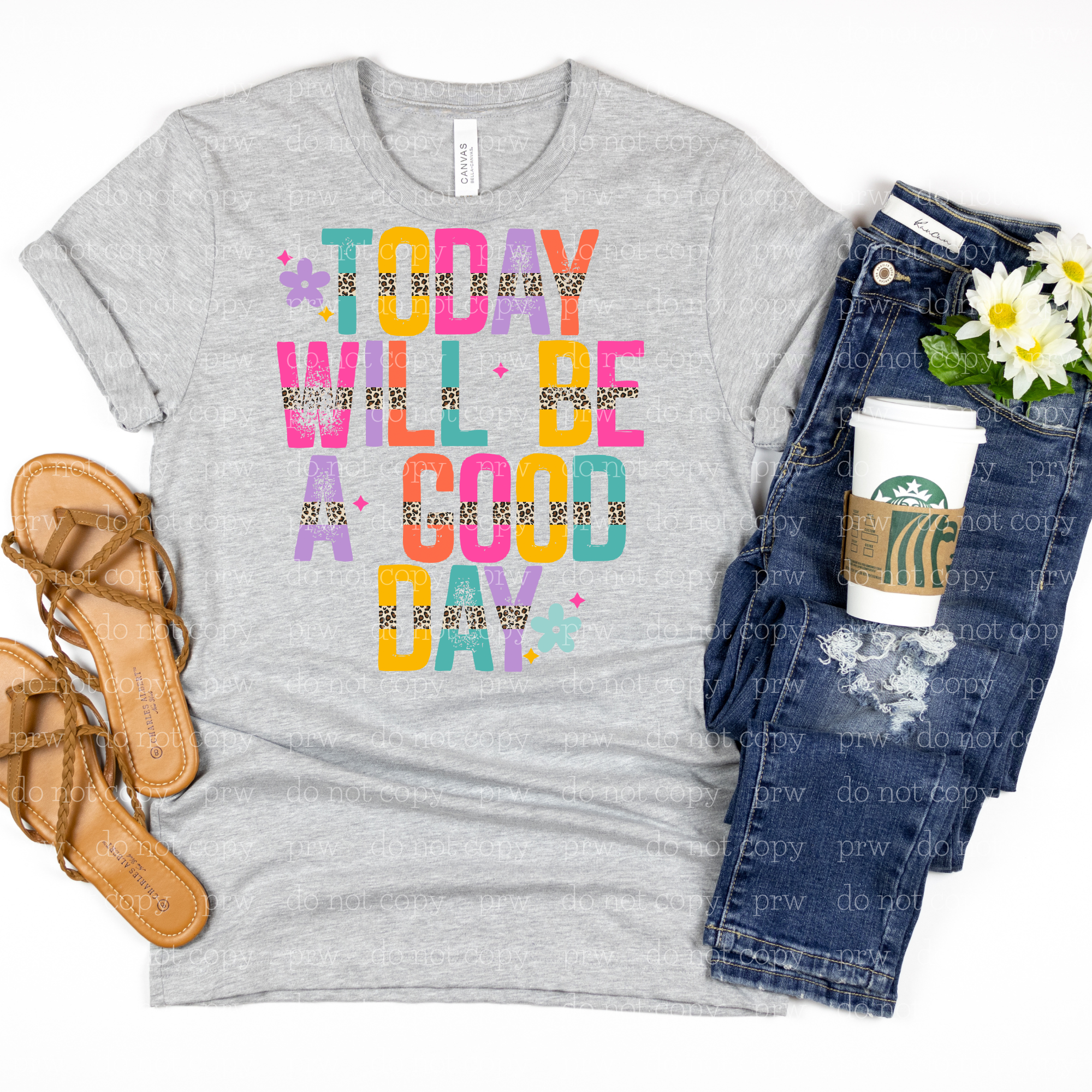 D-54 Today Will Be A Good Day DTF TRANSFER ONLY