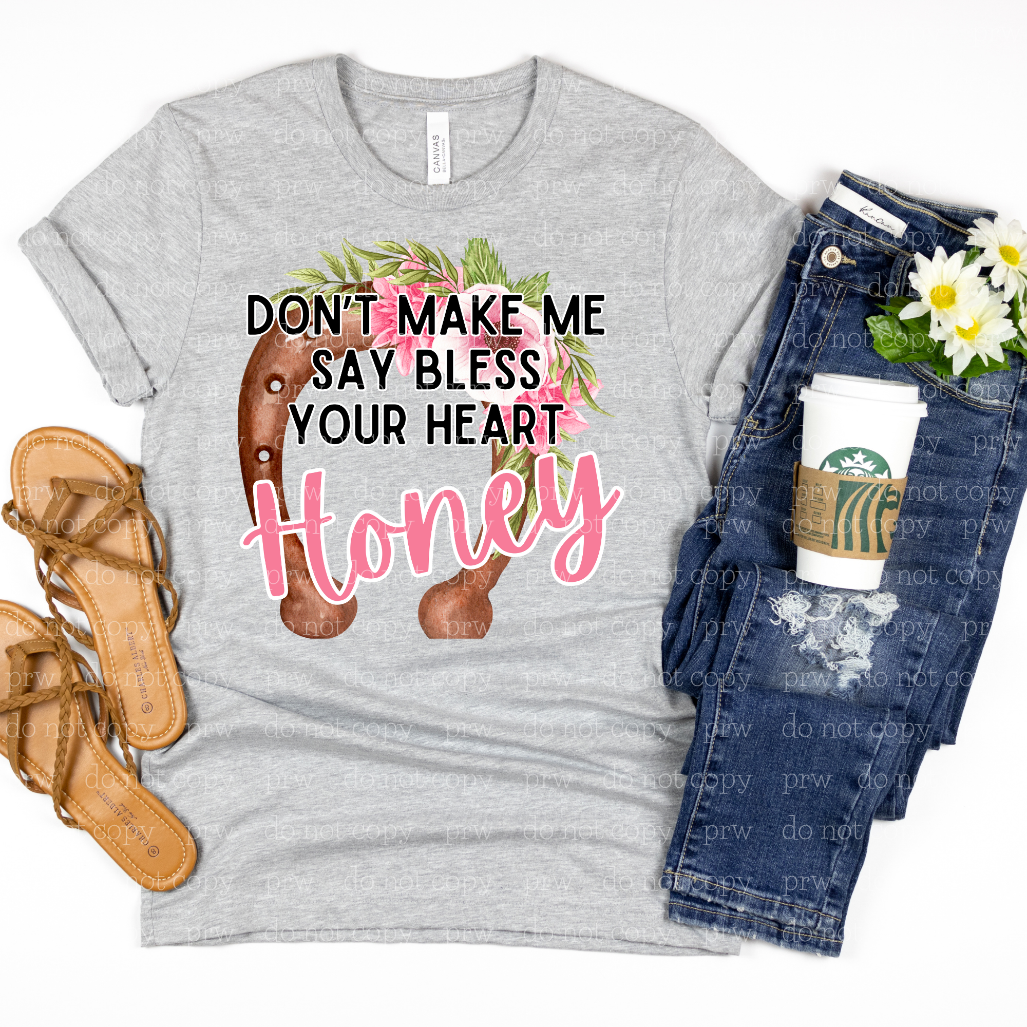 N-08 Don't make me say bless your heart DTF TRANSFER ONLY