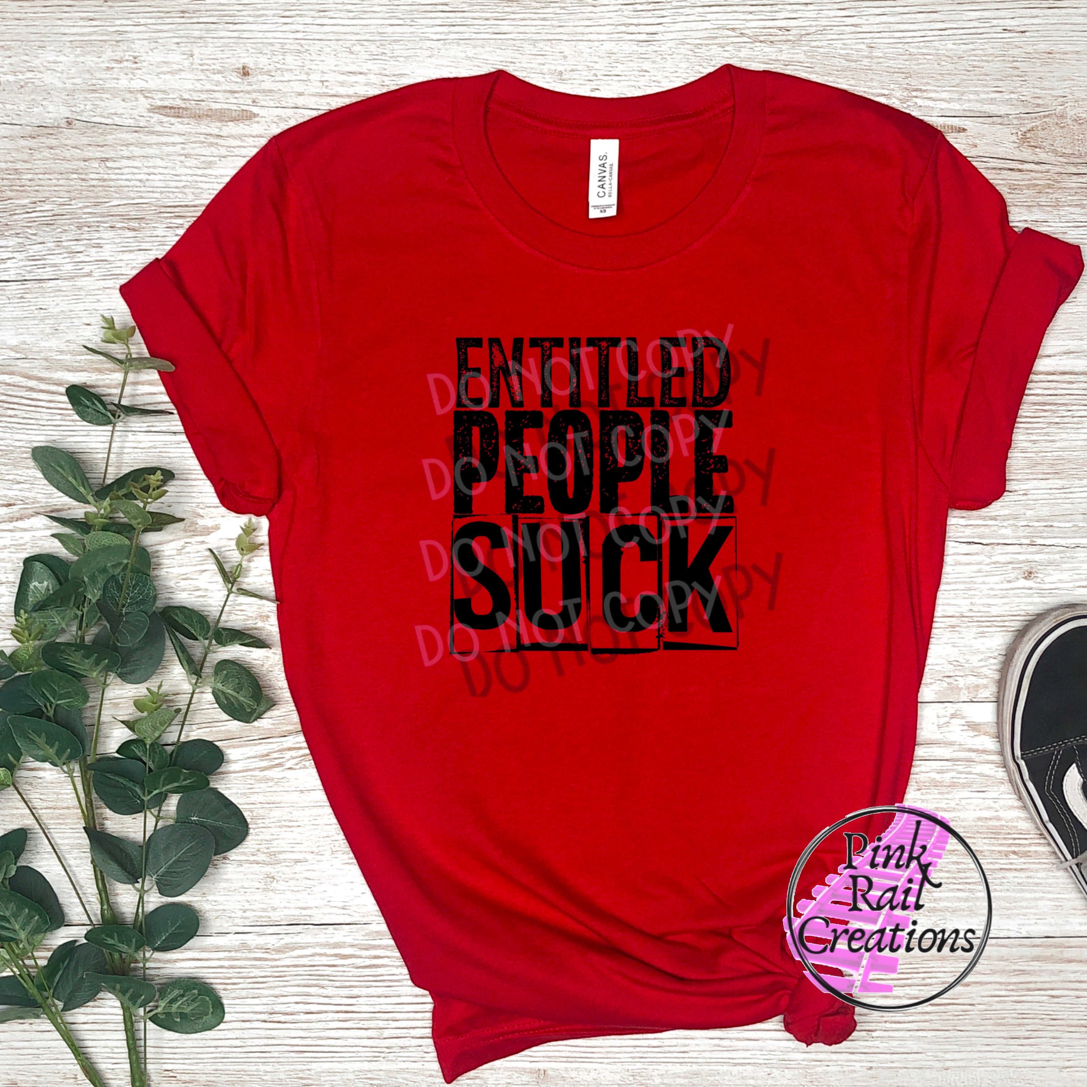 L-13 Black Entitled People Suck  DTF Transfer Only