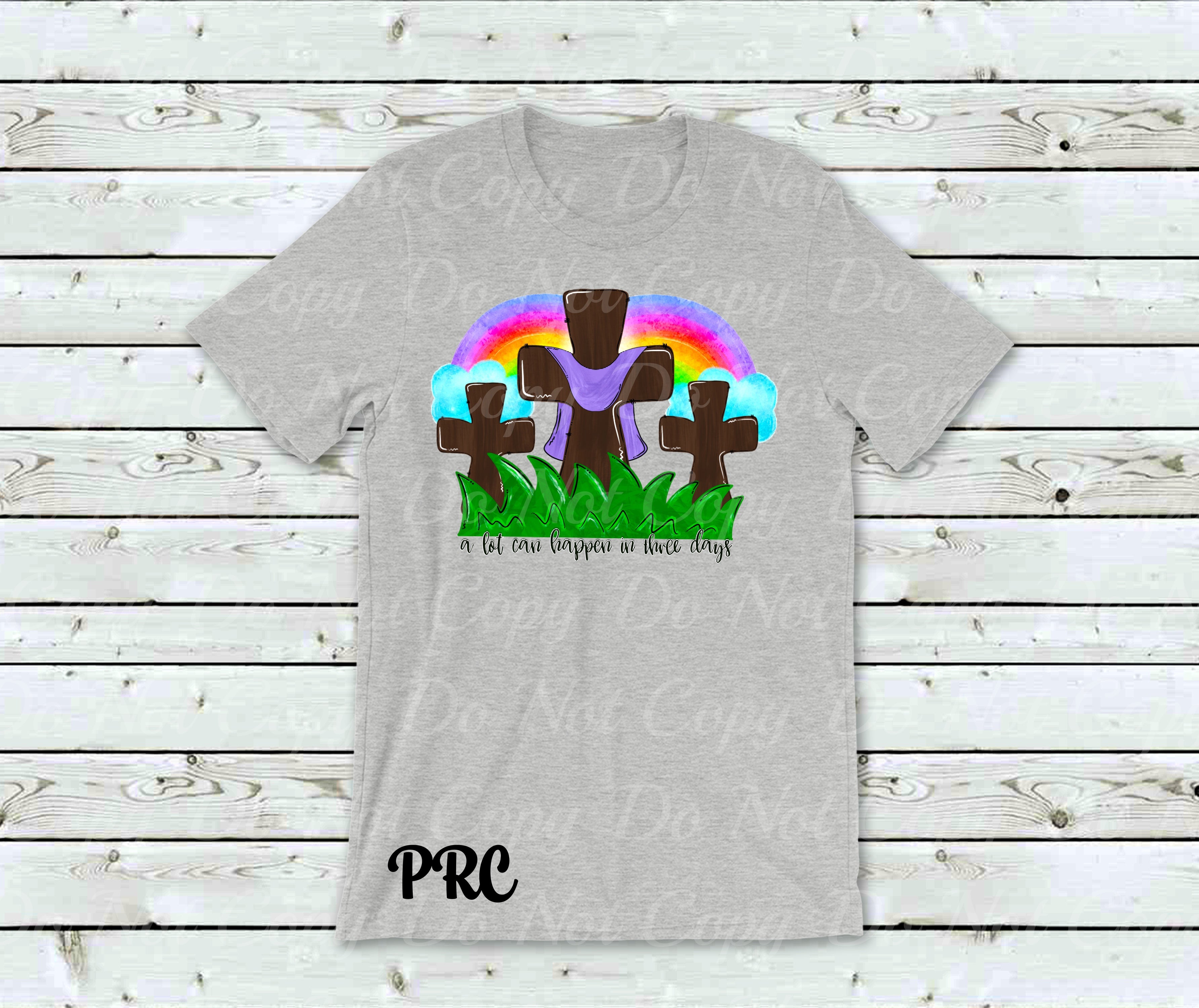 04-44 DTF Transfer - Alot can happen in 3 days - Transfer Only